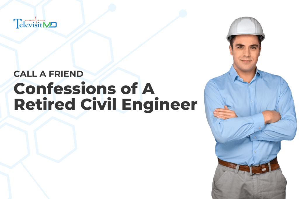 Call A Friend – Confessions of A Retired Civil Engineer